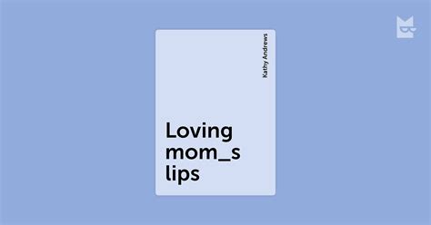 Loving Mom S Lips By Kathy Andrews Read Online On Bookmate