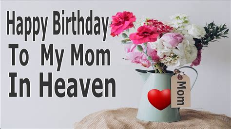 happy birthday   mom  heaven youtube