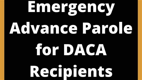 advance parole  daca recipients passage immigration law