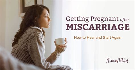 Getting Pregnant After Miscarriage How To Heal And Start Again