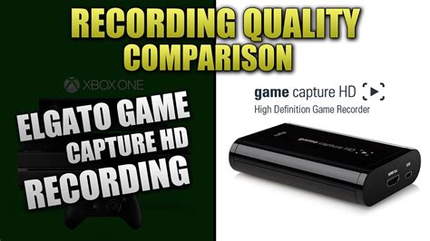 elgato capture card hd on xbox one quality test full
