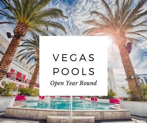 answer    popular question vegas pools open year