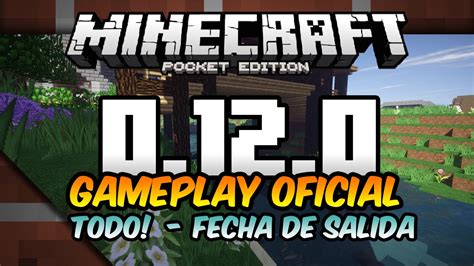 minecraft pocket edition pe 0 12 0 gameplay oficial todo y fecha
