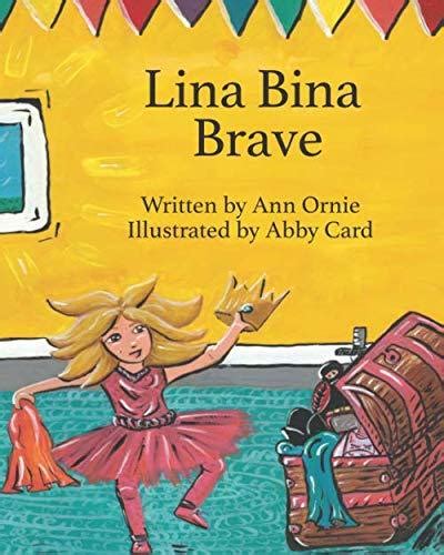 Lina Bina Brave By Ann Ornie Goodreads
