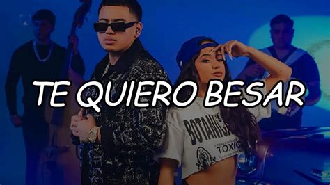 Fuerza Regida X Becky G Te Quiero Besar Video Letra Lyrics Youtube
