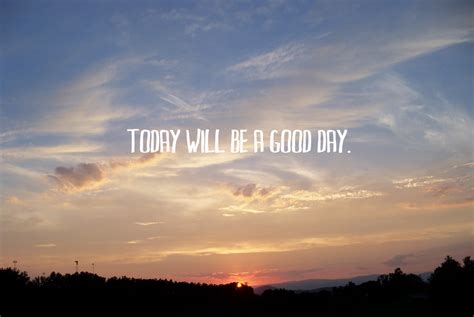 Today Will Be A Good Day By Tarastarr1 On Deviantart