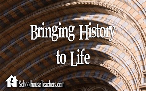 bring history  life   schoolhouse