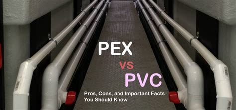pex  pvc pros cons  important facts