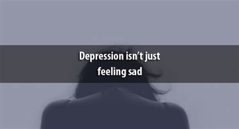 depression isn t just feeling sad