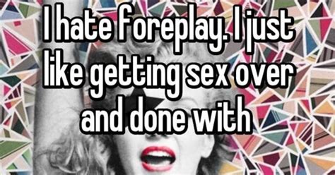 10 reasons people actually hate foreplay