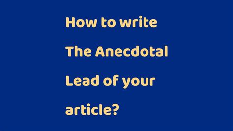 write  anecdotal lead   article