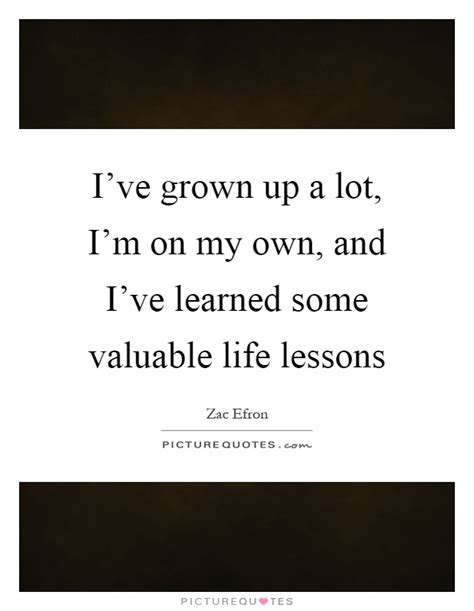 ive grown   lot im     ive learned  picture quotes