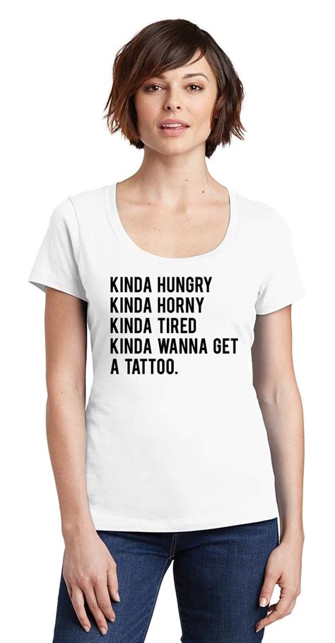 Ladies Kinda Hungry Horny Tired Want A Tattoo Scoop Tee Food Sex Ebay