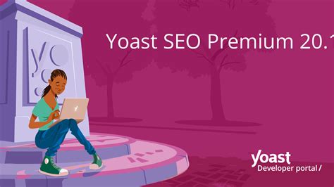 yoast seo premium  changelog yoast developer portal