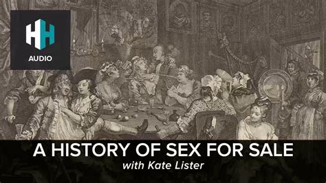 🎧 a history of sex for sale 🎧 dan snow s history hit