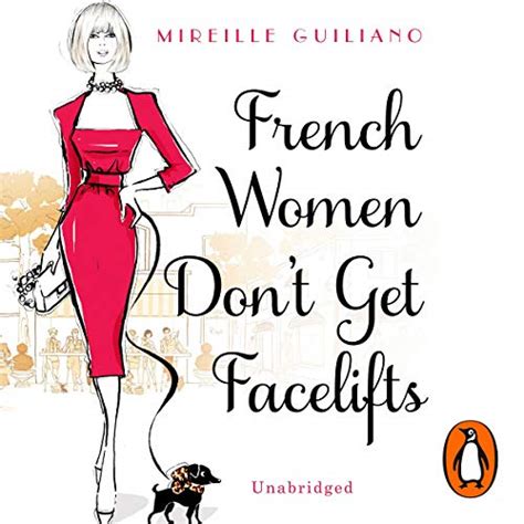 french women don t get facelifts audible audio edition mireille