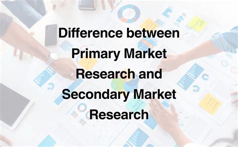 primary market research  secondary market research