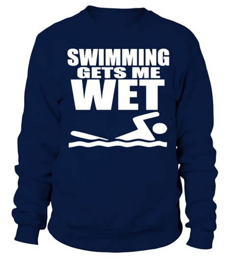 Swimming Gets Me Wet T Shirt Swimming Gets Me Wet T
