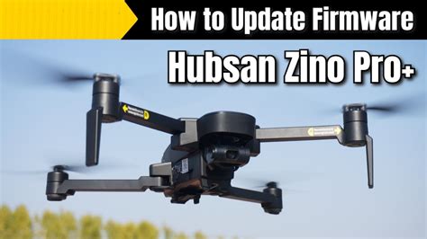 upgrade hubsan zino pro    fc firmware youtube