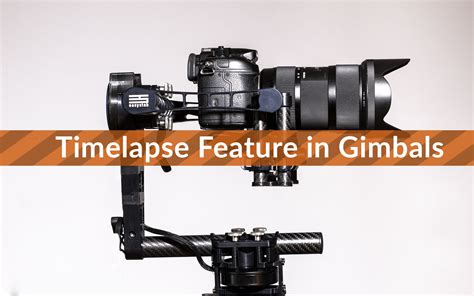 axis gimbal timelapse feature video tutorial   time