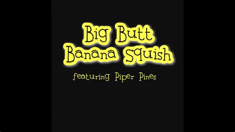 piper pines bbw pawg big butt big butt banana squish