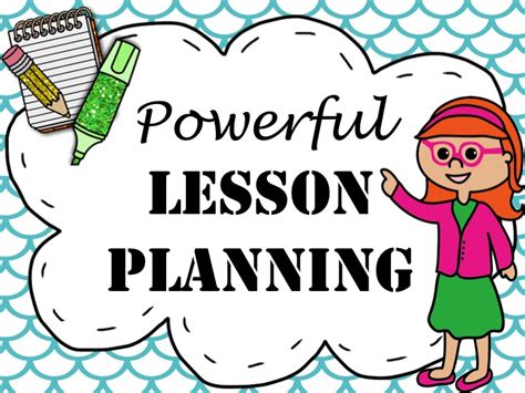 powerful lesson planning   lesson