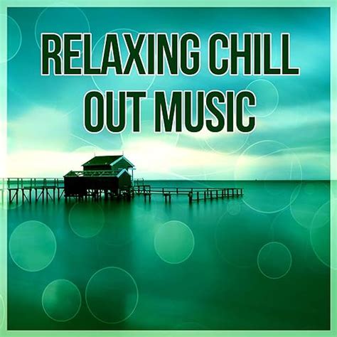 chill out music by relaxing chillout music zone on amazon music