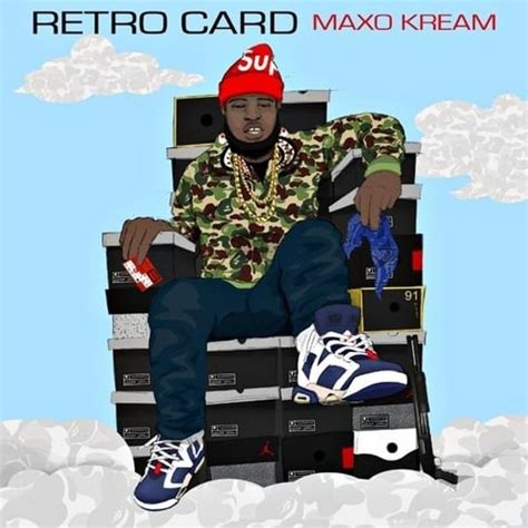 Maxo Kream Retro Card Lyrics And Tracklist Genius