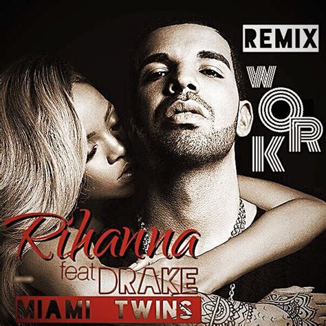 Rihanna Feat Drake – Work Miami Twins Remix Miami Twins