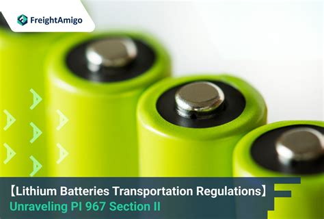 lithium batteries transportation regulations unraveling pi