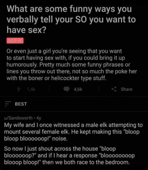 what are some funny ways you verbally tell your so you want to have sex
