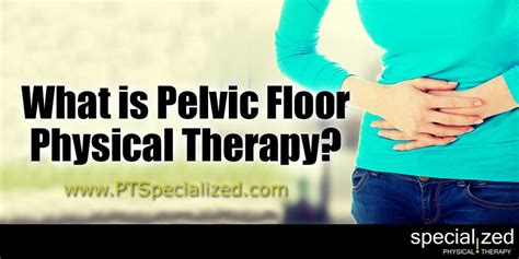 what is pelvic floor physical therapy pelvic floor denver