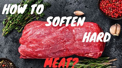 How To Soften Hard Meat I Turning Even The Toughest Meats Into The