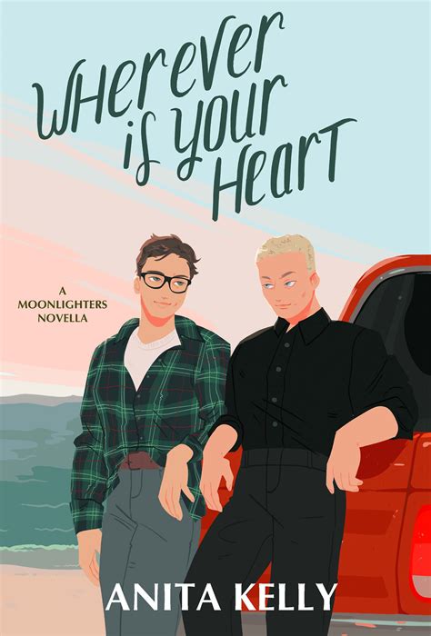 wherever is your heart moonlighters 3 by anita kelly goodreads
