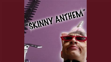 Skinny Anthem Youtube