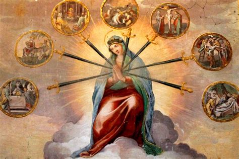 the seven sorrows of mary why you should know them and