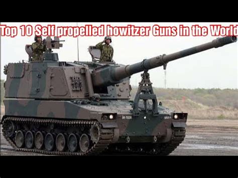 top   propelled howitzer   world youtube