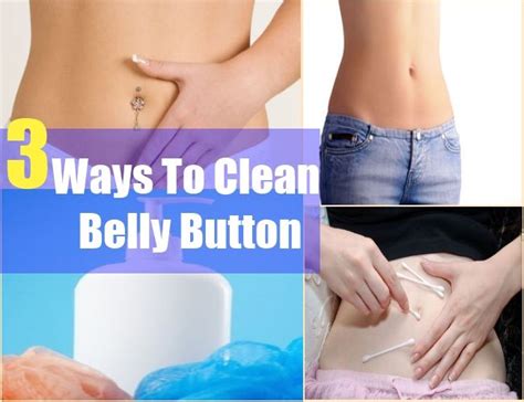 easy ways  clean belly button belly button belly button cleaning