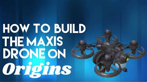 build  maxis drone  origins black ops  origins remastered youtube