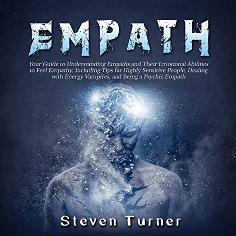 Empath Your Guide To Understanding Empaths And Their Emotional