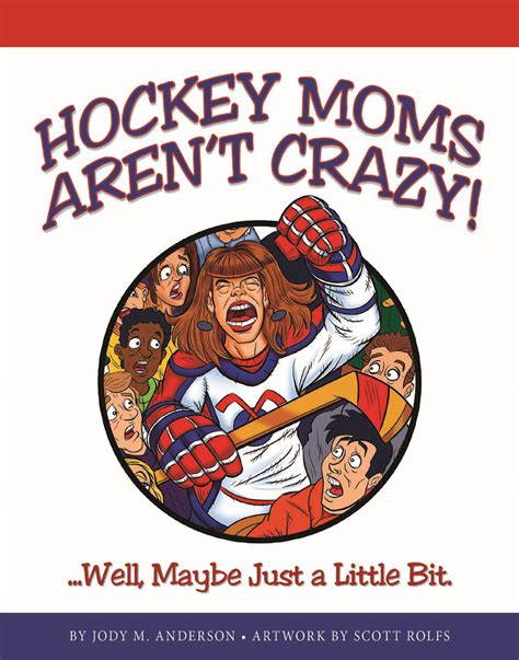 Are Hockey Moms Crazy Minnesota Hockey Magazine