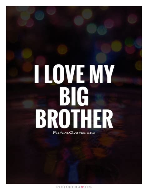 i love my big brother picture quotes