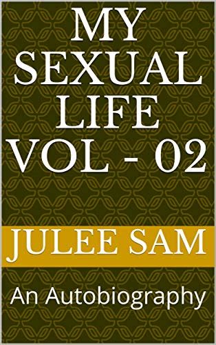 my sexual life vol 02 an autobiography ebook sam julee amazon