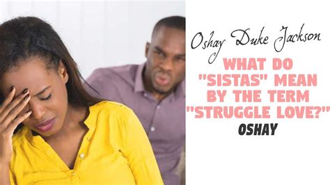 what do sistas mean by the term struggle love david carroll re