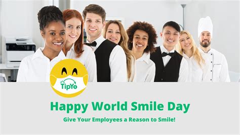world smile day give your employees a reason to smile tipyo