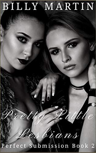 Pretty Little Lesbians Perfect Submission Book 2 By Billy Martin