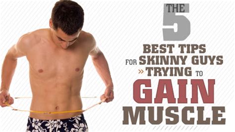 The 5 Best Tips For Skinny Guys Trying To Gain Muscle