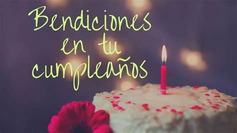 bendiciones en tu cumpleanos frases cristianas doovi