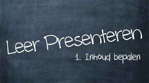 inhoud van je presentatie bepalen leer presenteren  youtube