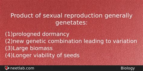 product of sexual reproduction generally genetates neetlab